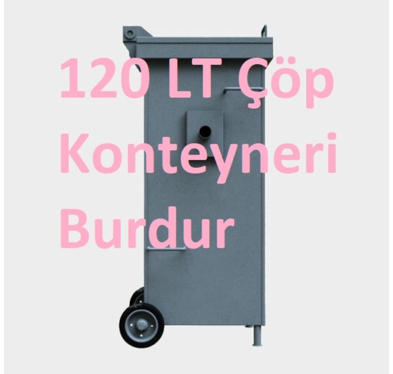 120 LT Çöp Konteyneri Burdur -MÇK - 120