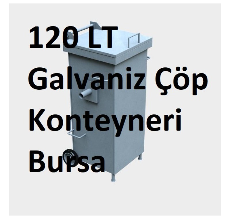 120 LT Galvaniz Çöp Konteyneri Bursa -MÇK - 120