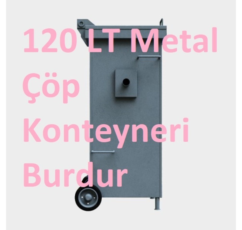 120 LT Metal Çöp Konteyneri Burdur -MÇK - 120