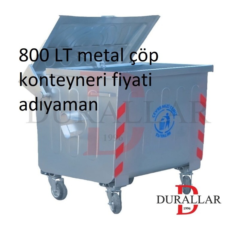 800 LT Metal Çöp Konteyneri Fiyati Adıyaman -Metal Çöp Konteyneri