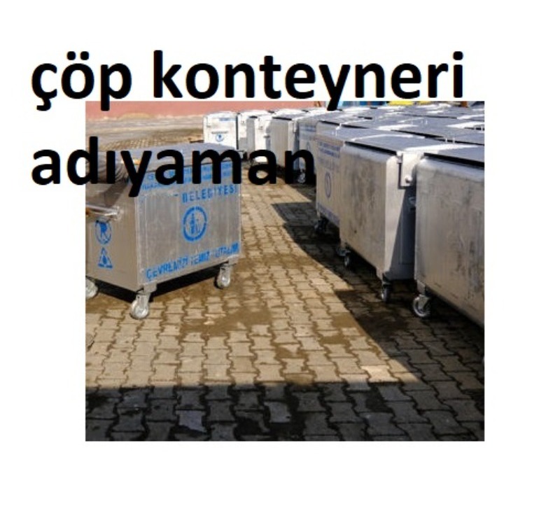 Metal Çöp Konteyneri -Çöp Konteyneri Adıyaman