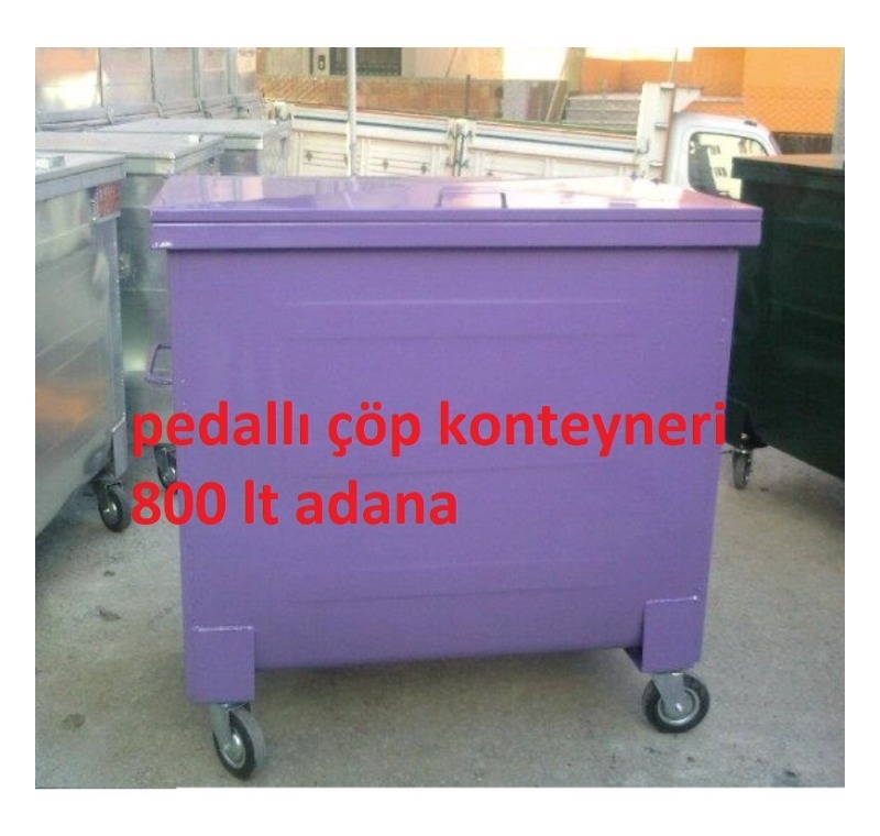 Pedallı Çöp Konteyneri 800 lt Adana -Metal Çöp Konteyneri